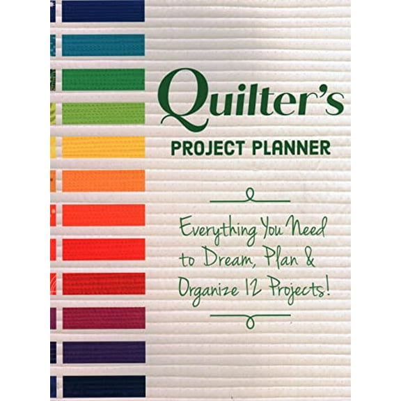 Pre-Owned Quilter's Project Planner: Everything You Need to Dream, Plan & Organize 12 Projects!, 9781617459009, 1617459003, Paperback,