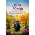 thumbnail image 1 of Libro El Espia De La Reina Tapa Blanda, Autor Clare Marchant, Editorial Harpercollins Iberica, 1 of 2