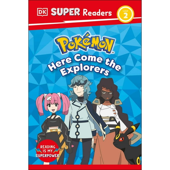 DK Super Readers DK Super Readers Level 2 Pokémon Here Come the Explorers, (Hardcover)