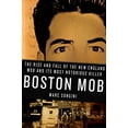 thumbnail image 1 of Pre-Owned Boston Mob: The Rise and Fall of the New England Mob and Its Most Notorious Killer (Hardcover) 0312373635 9780312373634, 1 of 1