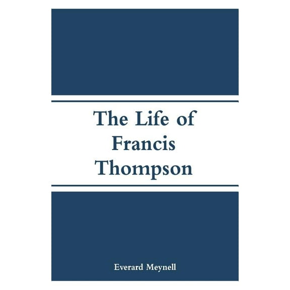 The Life of Francis Thompson, (Paperback)