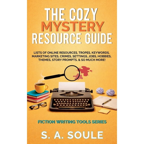 Fiction Writing Tools The Cozy Mystery Resource Guide, Book 10, (Paperback)