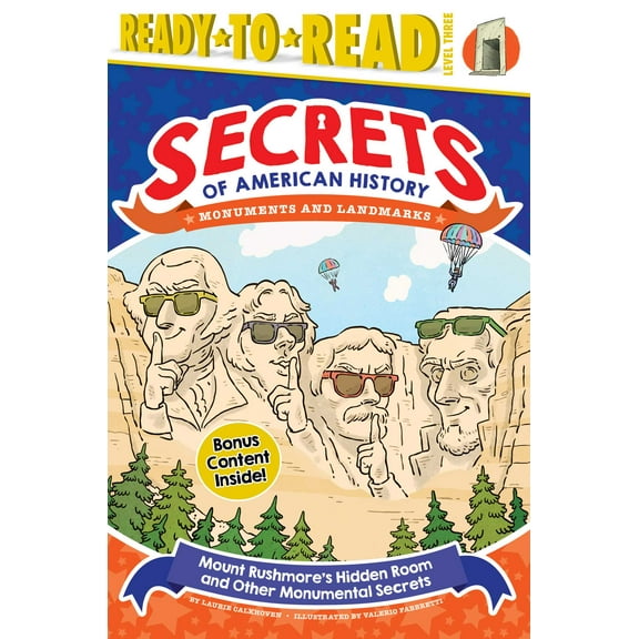 Secrets of American History: Mount Rushmore's Hidden Room and Other Monumental Secrets : Monuments and Landmarks (Ready-to-Read Level 3)  (Paperback)