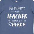 thumbnail image 4 of Inktastic My Mommy is a Teacher and a Hero Boys or Girls Baby T-Shirt, 4 of 5