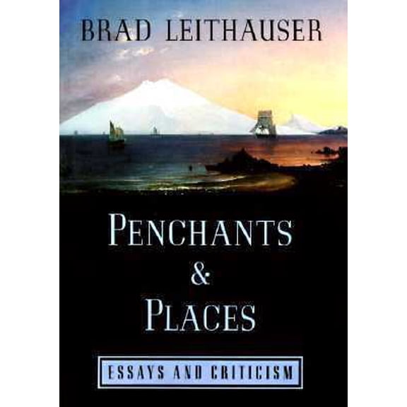 Pre-Owned Penchants and Places: Essays and Criticism (Hardcover) 0679429980 9780679429982