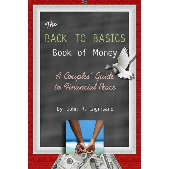 The Back to Basics Book of Money!: A Couple's Guide to Financial Peace, (Paperback)