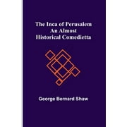 The Inca of Perusalem : An Almost Historical Comedietta (Paperback)