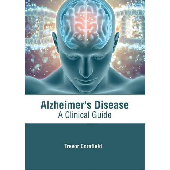 Alzheimer's Disease: A Clinical Guide, (Hardcover)