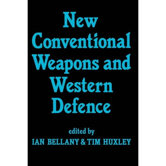 New Conventional Weapons and Western Defence, (Hardcover)