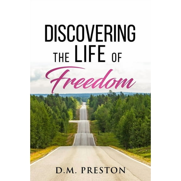 Discovering The Life Of Freedom (Paperback)