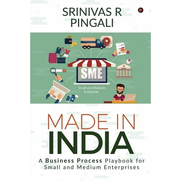 Made In India: A Business Process Playbook for Small and Medium Enterprises, (Paperback)