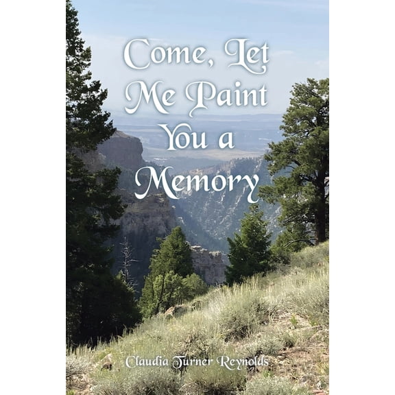 Come, Let Me Paint You a Memory, (Paperback)