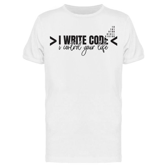 I Write Code, I Control... Tee Men's -Image by Shutterstock