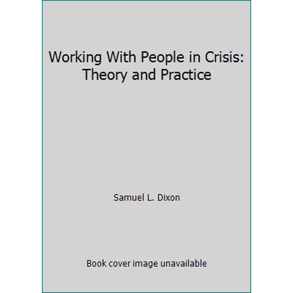 Pre-Owned Working With People in Crisis: Theory and Practice (Paperback) 0675207010 9780675207010