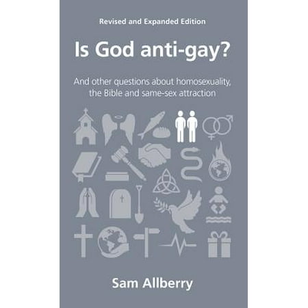 Is God Anti-Gay? : And Other Questions about Homosexuality, the Bible and Same-Sex
