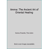 Amma: The Ancient Art of Oriental Healing, Used [Paperback]
