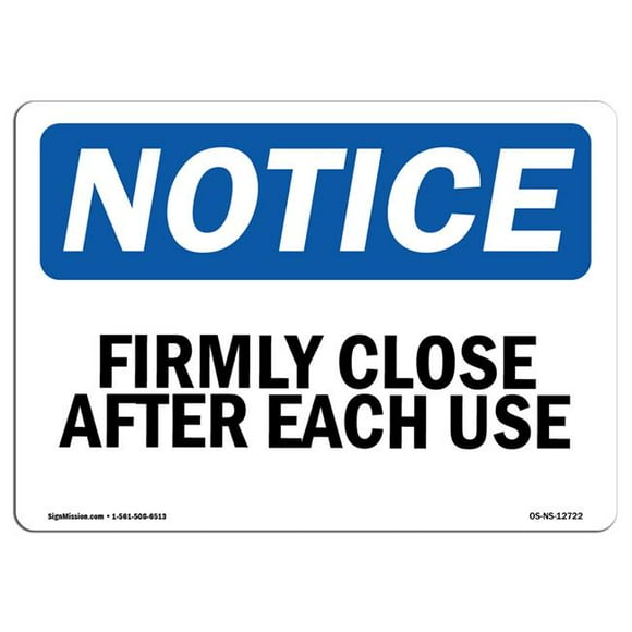 SignMission Notice Firmly Close Door After Each Use OSHA Decal Sign