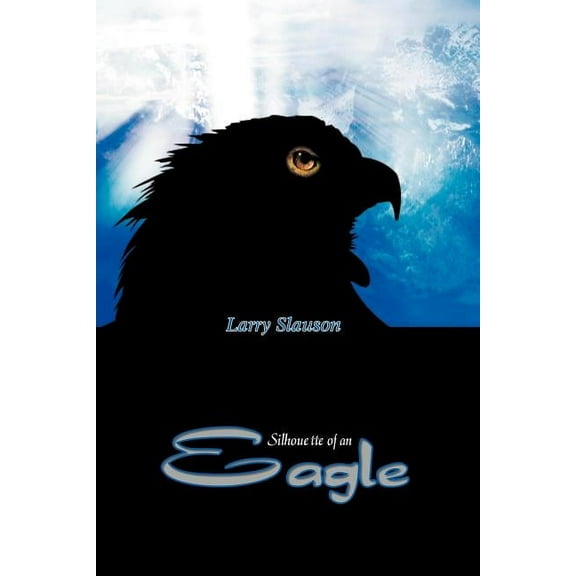 Silhouette of an Eagle, (Paperback)