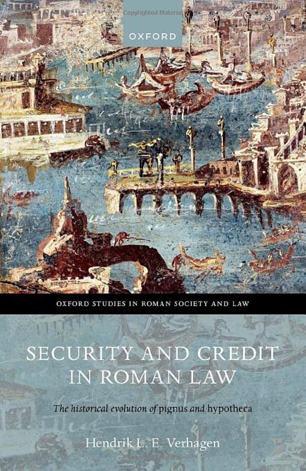Oxford Studies in Roman Society & Law Security and Credit in Roman Law: The Historical Evolution of Pignus and Hypotheca, (Hardcover)