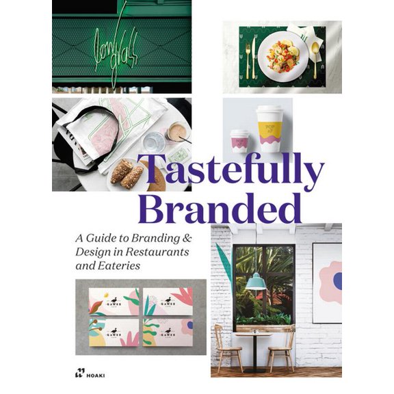 Tastefully Branded: A Guide to Branding and Design in CafÃ©s, Restaurants and Eateries, (Paperback)
