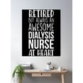 thumbnail image 2 of Retired Awesome Dialysis Nurse Poster Wall Art, Modern Wall Decor, 8x12 UNFRAMED, 2 of 3