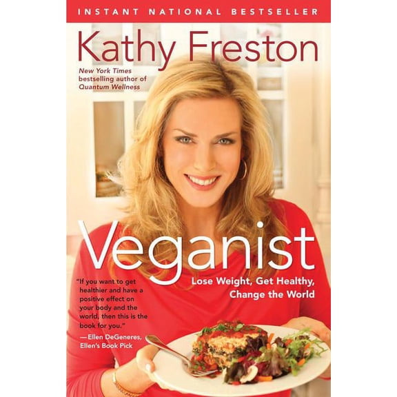Veganist: Lose Weight, Get Healthy, Change the World, (Paperback)