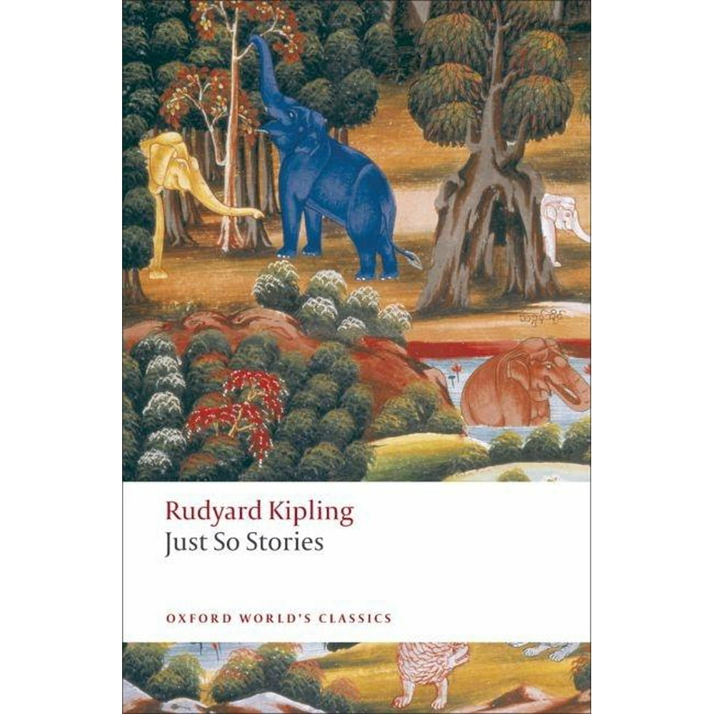 Oxford World's Classics (Paperback): Just So Stories : For Little ...