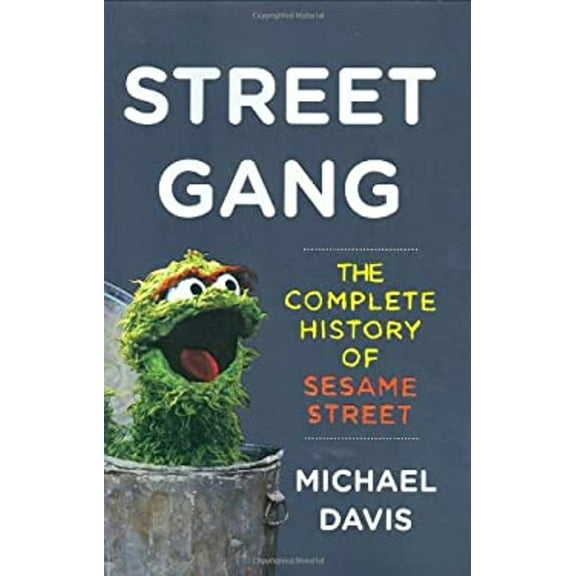 Pre-Owned Street Gang: The Complete History of Sesame Street, 9780670019960, Hardcover, First Edition edition