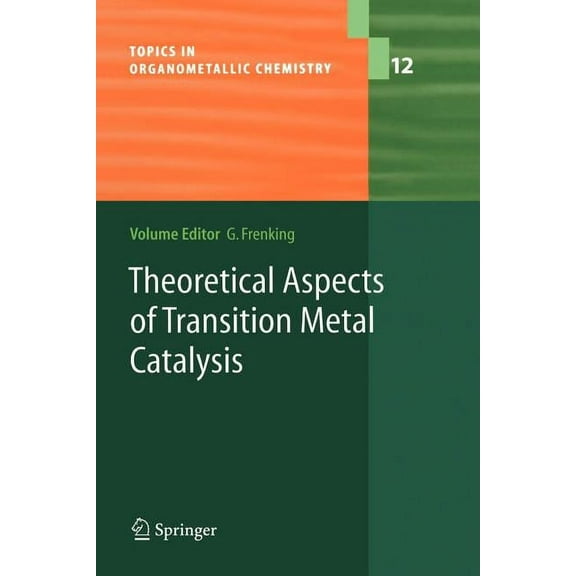 Topics in Organometallic Chemistry Theoretical Aspects of Transition Metal Catalysis, Book 12, (Paperback)