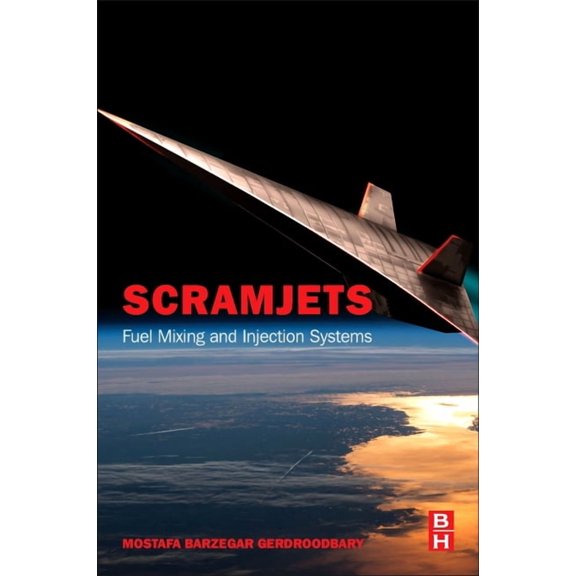 Scramjets: Fuel Mixing and Injection Systems, (Paperback)