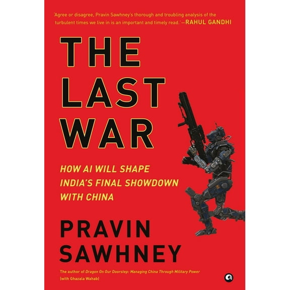"THE LAST WAR How AI Will Shape India's Final Showdown With China", (Hardcover)