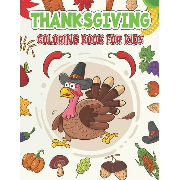 Thanksgiving Coloring Book For Kids: Thanksgiving Coloring & Activity Books For Kids Ages 2-5 - Thanksgiving Gift Idea F