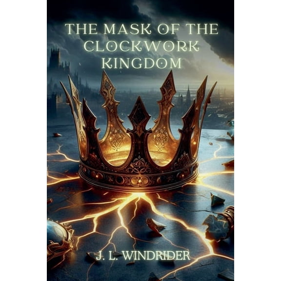 The Mask of the Clockwork Kingdom, (Paperback)
