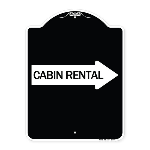 SignMission Designer Series Sign - Cabin Rental (With Right Arrow) | Black & White 18" x 24" Heavy-Gauge Aluminum Architectural Sign | Protect Your Business & Municipality | Made in the