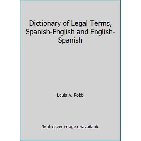 Pre-Owned Dictionary of Legal Terms, Spanish-English and English-Spanish (Hardcover) 047172534X 9780471725343