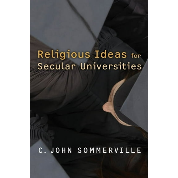 Religious Ideas for Secular Universities, (Paperback)