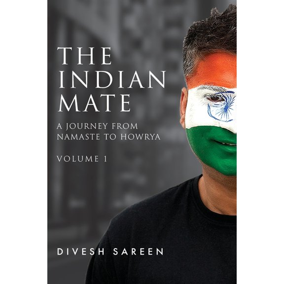 The Indian Mate Volume 1: A journey from namaste to howrya, (Paperback)