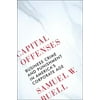 Capital Offenses: Business Crime and Punishment in America's Corporate Age (Hardcover)