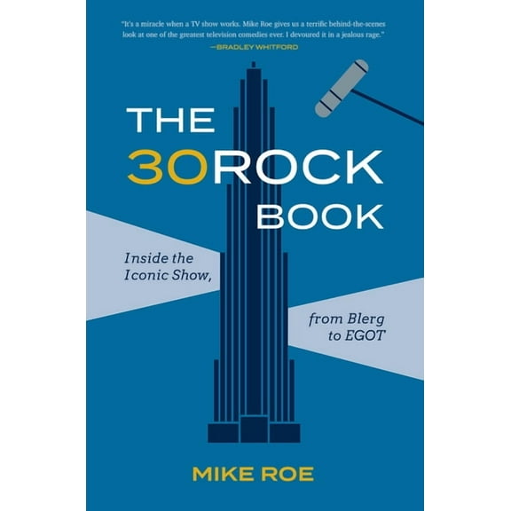 The 30 Rock Book: Inside the Iconic Show, from Blerg to Egot, (Paperback)