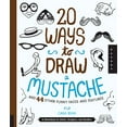 thumbnail image 1 of Pre-Owned 20 Ways to Draw a Mustache and 44 Other Funny Faces and Features: A Sketchbook for Artists, Designers, and Doodlers (Paperback) 1592539203 9781592539208, 1 of 1