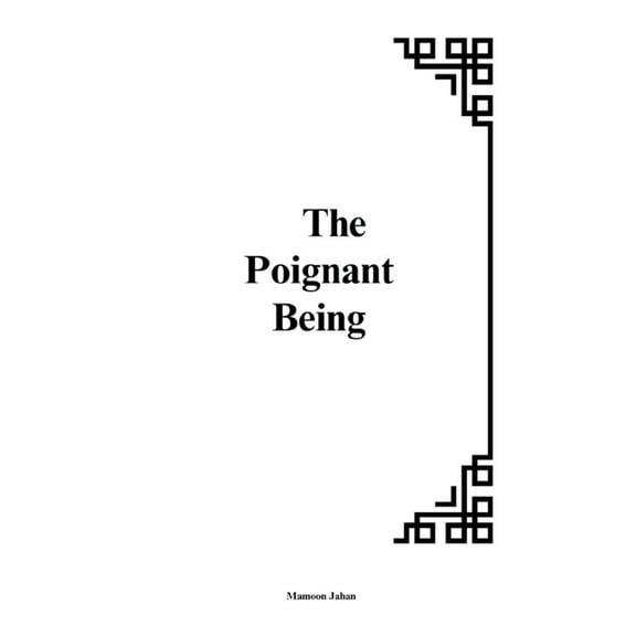 The Poignant Being: The Interplay of Vulnerability, Existence, and Meaning, (Paperback)