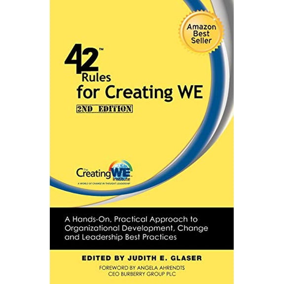 Pre-Owned 42 Rules for Creating We (2nd Edition): A Hands-On, Practical Approach to Organizational Development, Change and Leadership Best Practices. (Paperback) 1607730987 9781607730989