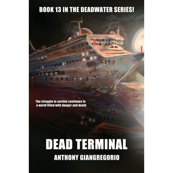 Dead Terminal (Deadwater Series Book 13), (Paperback)