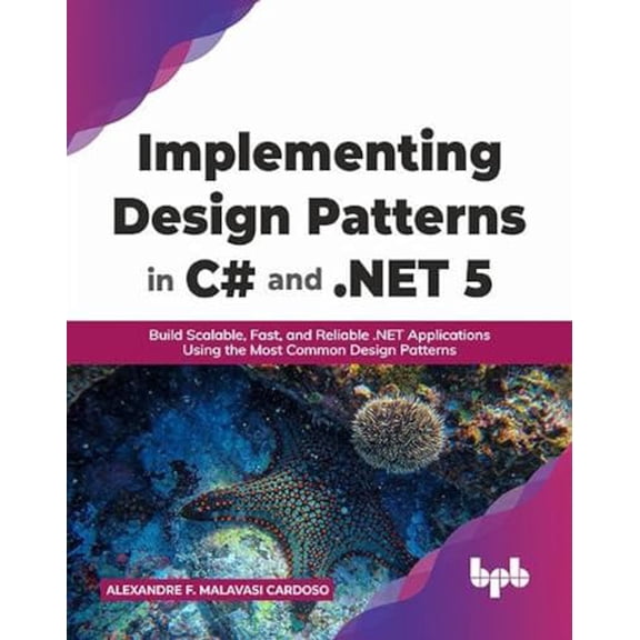 Pre-Owned Implementing Design Patterns in C# and .NET 5: Build Scalable, Fast, and Reliable .NET Applications Using the Most Common Design Patterns (English Edition), 9789390684366, 9390684366, Paperback,