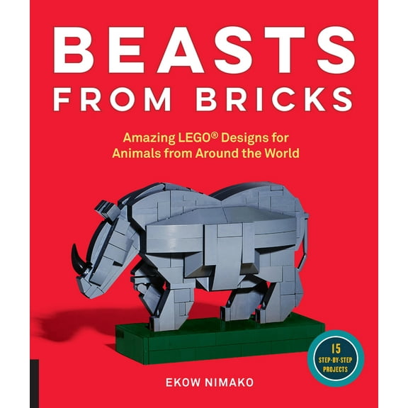Pre-Owned Beasts from Bricks: Amazing Lego(r) Designs for Animals from Around the World - With 15 Step-By-Step Projects (Paperback) 1631592998 9781631592997