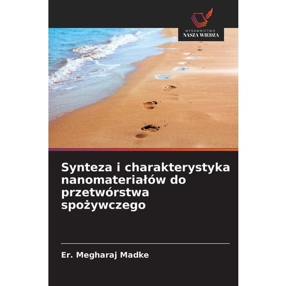 Synteza i charakterystyka nanomaterialów do przetwórstwa spożywczego, (Paperback)