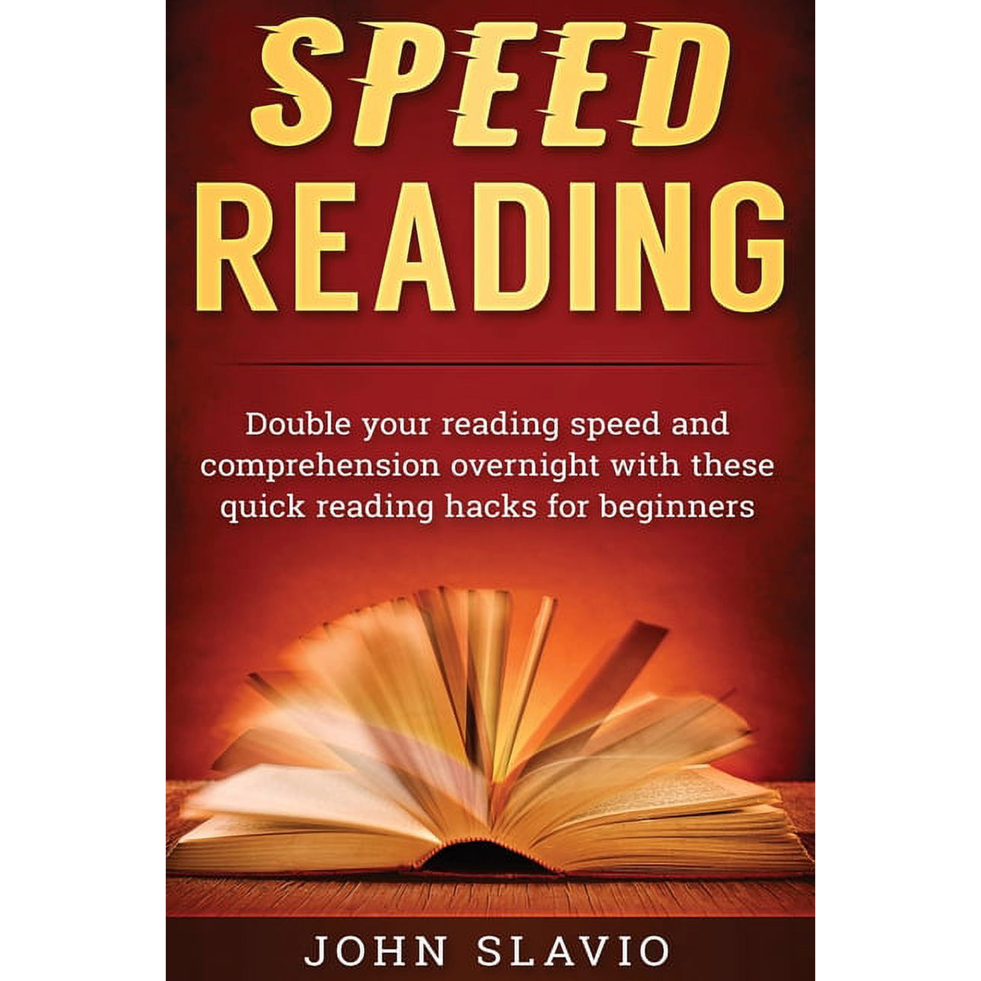Speed Reading: Double your Reading Speed and Comprehension Overnight with these Quick Reading Hacks for Beginners, (Hardcover)
