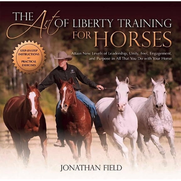 Art of Liberty Training for Horses, (Hardcover)