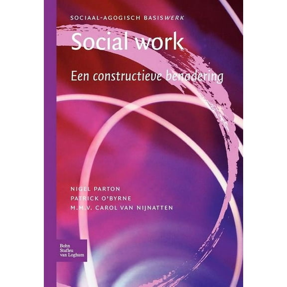 Sociaal Agogisch Basiswerk Social Work.: Een Constructieve Benadering, (Paperback)