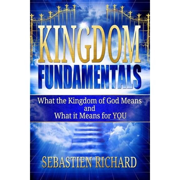 Pre-Owned Kingdom Fundamentals: What the Kingdom of God Means and What it Means for You (Paperback) 1777778409 9781777778408